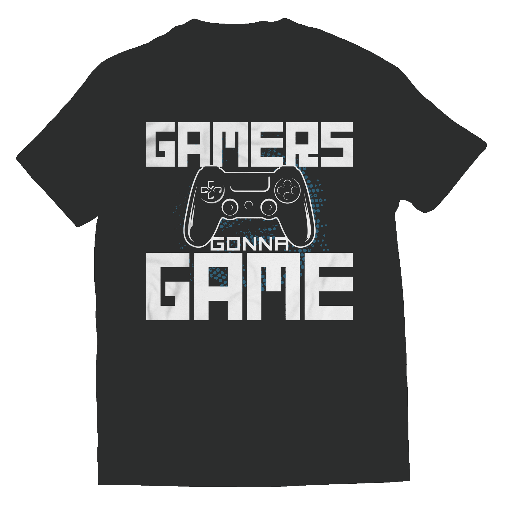 Gamers Gonna Game - T-Shirt
