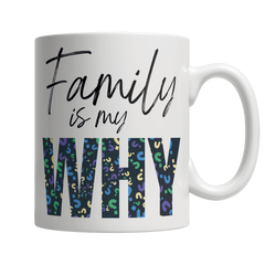 Family Is My Why - White Mug